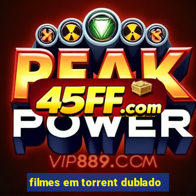 filmes em torrent dublado